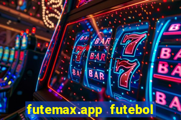 futemax.app futebol ao vivo